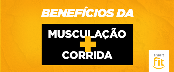 benefícios corrida musculação smart fit